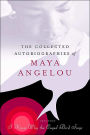 The Collected Autobiographies of Maya Angelou