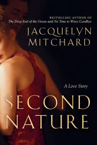 Title: Second Nature: A Love Story, Author: Jacquelyn Mitchard
