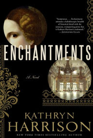 Title: Enchantments, Author: Kathryn Harrison