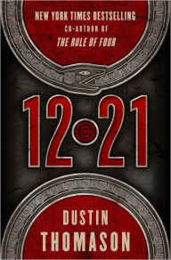 Title: 12.21: A Novel, Author: Dustin Thomason