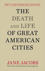 Title: The Death and Life of Great American Cities (50th Anniversary Edition), Author: Jane Jacobs