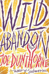 Title: Wild Abandon, Author: Joe Dunthorne