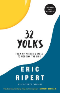 Title: 32 Yolks: From My Mother's Table to Working the Line, Author: Eric Ripert