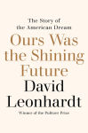 Alternative view 1 of Ours Was the Shining Future: The Story of the American Dream