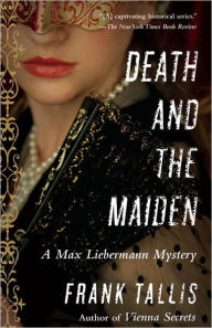 Title: Death and the Maiden (Max Liebermann Series #6), Author: Frank Tallis