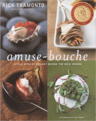 Title: Amuse-Bouche: Little Bites of Delight Before the Meal Begins: A Cookbook, Author: Rick Tramonto
