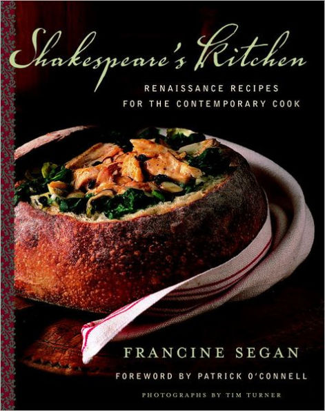 Shakespeare's Kitchen: Renaissance Recipes for the Contemporary Cook: A Cookbook