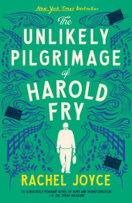 Title: The Unlikely Pilgrimage of Harold Fry, Author: Rachel Joyce