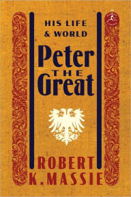 Title: Peter the Great: His Life and World, Author: Robert K. Massie