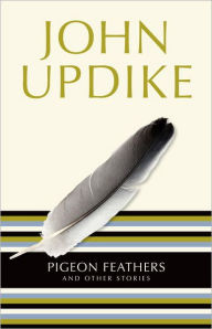 Title: Pigeon Feathers and Other Stories, Author: John Updike