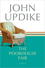 Title: The Poorhouse Fair, Author: John Updike