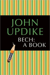 Title: Bech: A Book, Author: John Updike