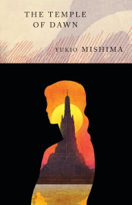 Title: The Temple of Dawn: The Sea of Fertility, 3, Author: Yukio Mishima