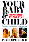 Title: Your Baby and Child: From Birth to Age Five, Author: Penelope Leach