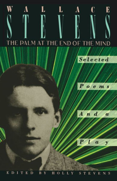 the Palm at End of Mind: Selected Poems and a Play