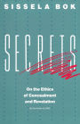 Secrets: On the Ethics of Concealment and Revelation