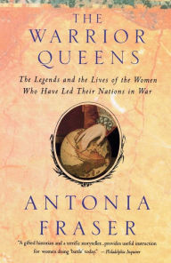 Title: Warrior Queens, Author: Antonia Fraser