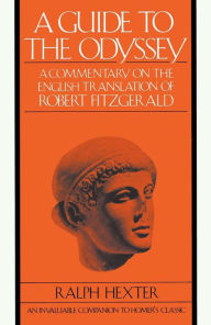 Title: A Guide to the Odyssey: A Commentary on the English Translation of Robert Fitzgerald, Author: Ralph Hexter