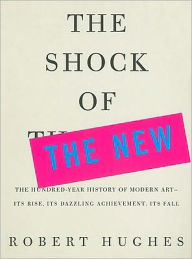 Title: The Shock of the New, Author: Robert Hughes