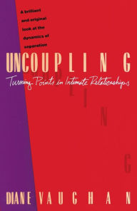 Title: Uncoupling: Turning Points in Intimate Relationships, Author: Diane Vaughan