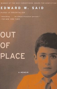Title: Out of Place: A Memoir, Author: Edward W. Said