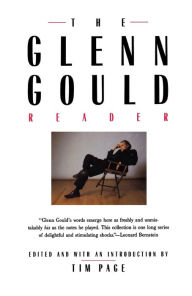 Title: The Glenn Gould Reader, Author: Tim Page