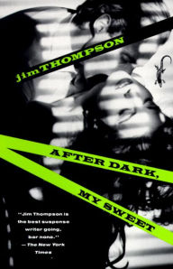 Title: After Dark, My Sweet: A Suspense Thriller, Author: Jim Thompson