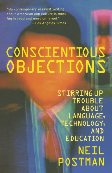 Conscientious Objections: Stirring Up Trouble About Language, Technology and Education