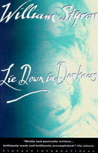 Title: Lie Down in Darkness, Author: William Styron