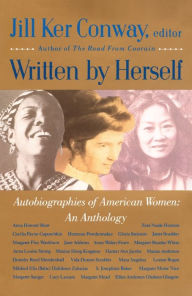 Title: Written by Herself: Autobiographies of American Women - An Anthology, Author: Jill Ker Conway