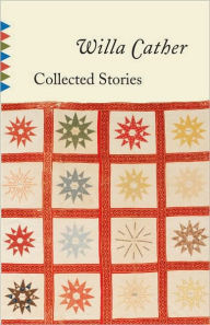 Title: Collected Stories of Willa Cather, Author: Willa Cather