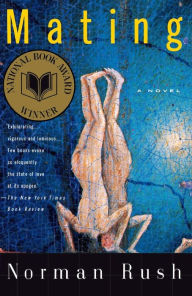 Title: Mating: A Novel (National Book Award Winner), Author: Norman Rush