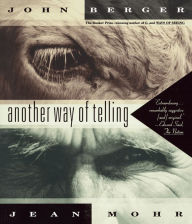 Title: Another Way of Telling, Author: John Berger