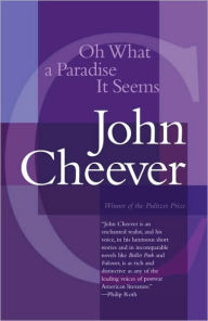 Title: Oh What a Paradise It Seems, Author: John Cheever