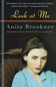 Title: Look at Me, Author: Anita Brookner