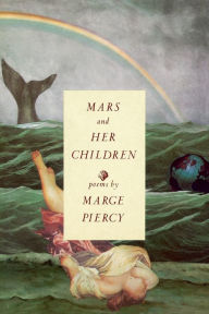 Title: Mars and Her Children: Poems, Author: Marge Piercy