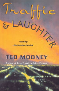 Title: Traffic and Laughter, Author: Ted Mooney