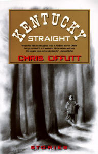 Title: Kentucky Straight: Stories, Author: Chris Offutt