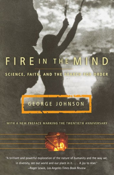 Fire the Mind: Science, Faith, and Search for Order