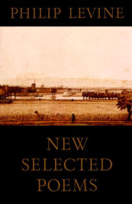 Title: New Selected Poems, Author: Philip Levine