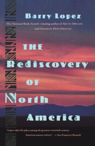 Title: Rediscovery of North America, Author: Barry Lopez