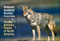 Title: National Audubon Society Pocket Guide: Familiar Animal Tracks of North America, Author: National Audubon Society