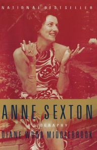 Title: Anne Sexton: A Biography, Author: Diane Middlebrook