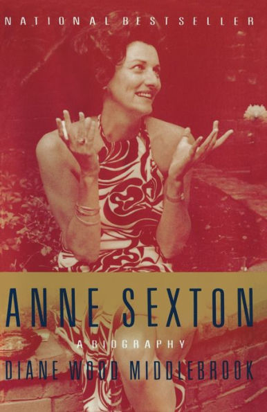 Anne Sexton: A Biography