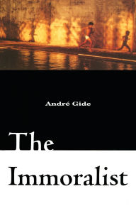 Title: The Immoralist, Author: André Gide