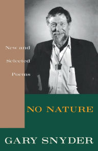 Title: No Nature: New and Selected Poems, Author: Gary Snyder