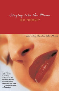 Title: Singing into the Piano, Author: Ted Mooney