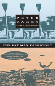 Title: The Fat Man in History, Author: Peter Carey