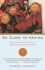 So Close to Heaven: The Vanishing Buddhist Kingdoms of the Himalayas