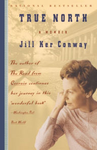 Title: True North: A Memoir, Author: Jill Ker Conway